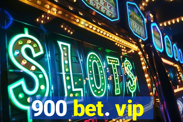 900 bet. vip